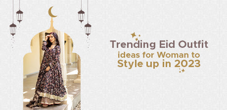 Trending Eid Outfit Ideas For Woman To Style Up In 2023 ?v=1683631882